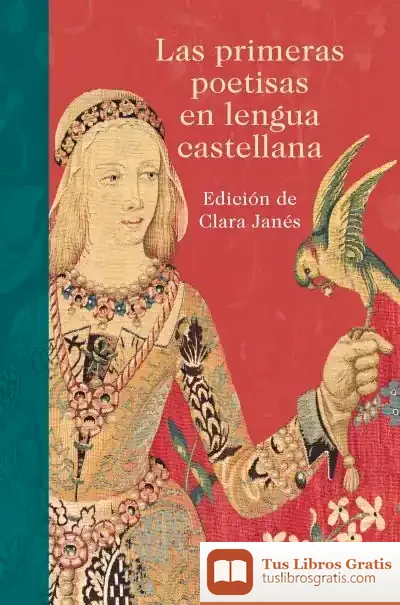 Descargar Las Primeras Poetisas En Lengua Castellana de Juana Inés de la Cruz