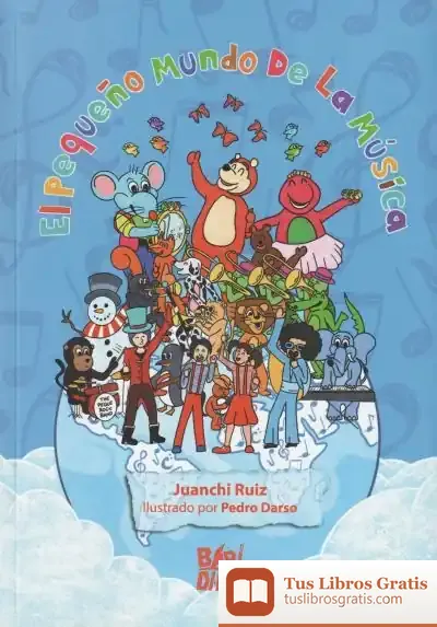 Descargar El Pequeño Mundo De La Música de Juanchi Ruiz