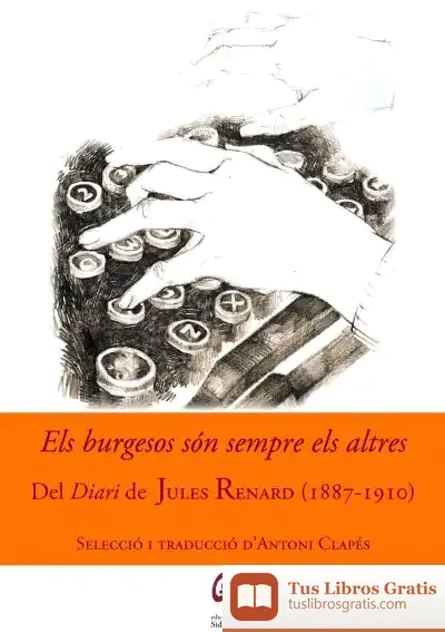 Descargar Els Burgesos Són Sempre Els Altres de Jules Renard