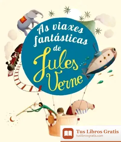 Descargar As Viaxes Fantásticas De Jules Verne de Julio Verne