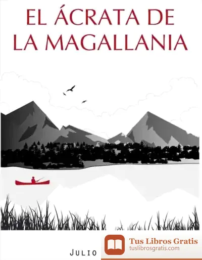 Descargar El Ácrata De La Magallania