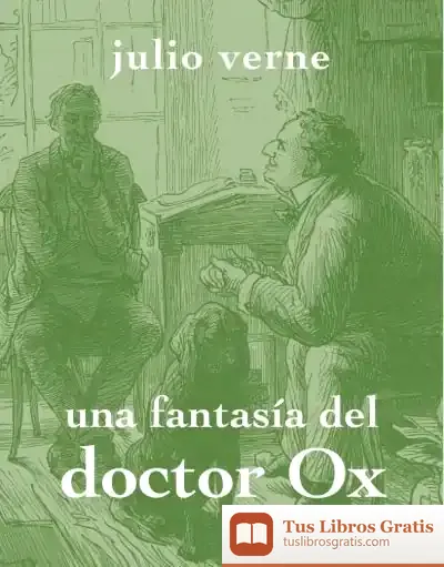 Descargar Una Fantasía Del Doctor Ox de Julio Verne