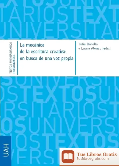 Descargar La Mecánica De La Escritura Creativa: En Busca De Una Voz Propia