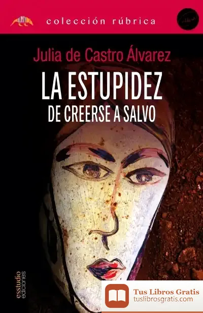 Descargar La Estupidez De Creerse A Salvo