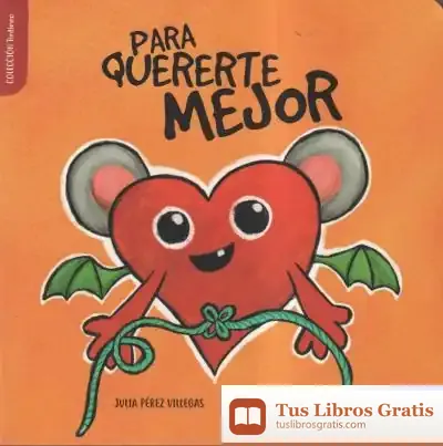 Descargar Para Quererte Mejor de Julia María Pérez Villegas