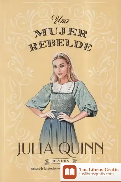 Descargar Una Mujer Rebelde (Blydon 3) de Julia Quinn