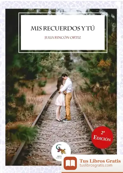 Descargar Mis Recuerdos Y Tú de Julia Rincón Ortiz