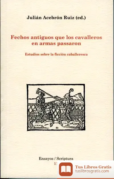 Descargar Fechos Antiguos Que Los Cavalleros En Armas Pasaron de Andrés Mínguez Vela