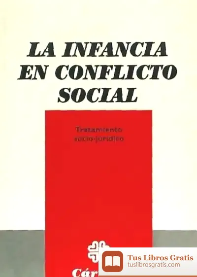 Descargar Infancia En El Conflicto Social. Tratamiento Socio- Jurídico, La