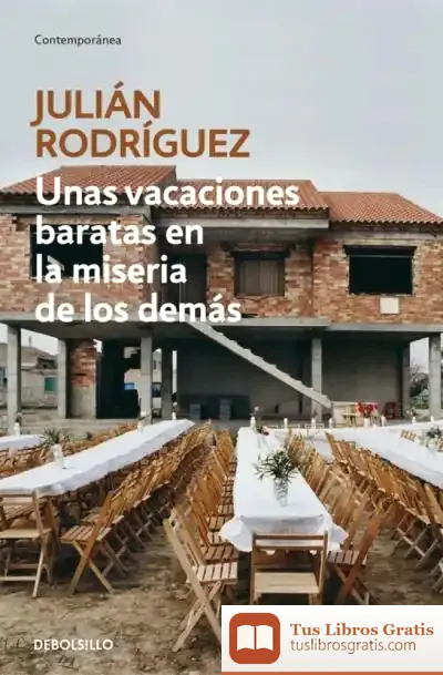 Descargar Unas Vacaciones Baratas En La Miseria De Los Demás de Julián Rodríguez