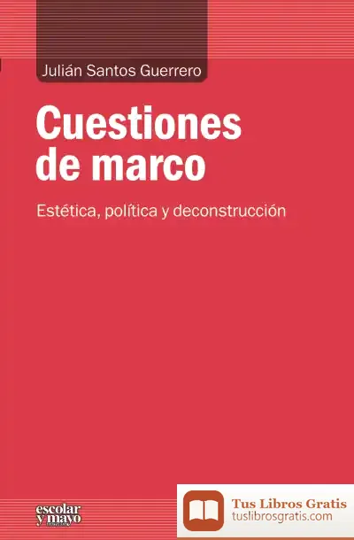 Descargar Cuestiones De Marco: Estética, Política Y Deconstrucción