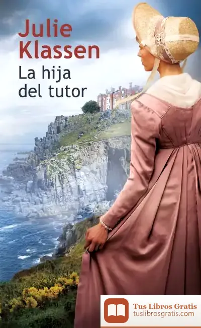 Descargar La Hija Del Tutor de Julie Klassen
