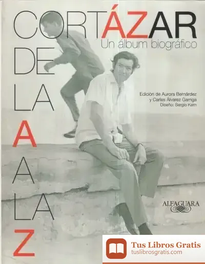 Descargar Cortázar De La A A La Z de Julio Cortázar