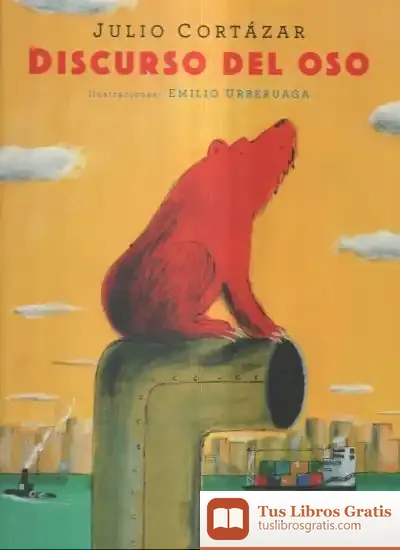 Descargar Discurso Del Oso de Julio Cortázar