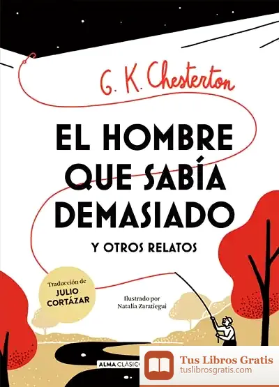 Descargar El Hombre Que Sabía Demasiado Y Otros Relatos de Julio Cortázar
