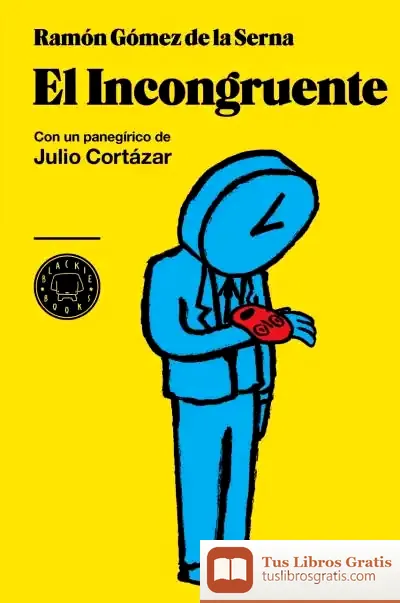 Descargar El Incongruente de Julio Cortázar