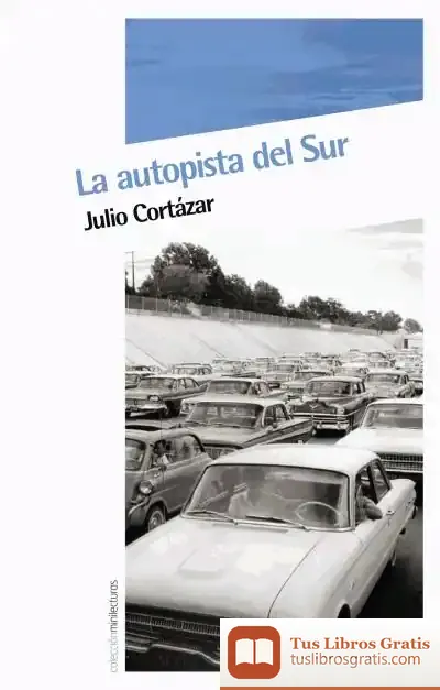 Descargar La Autopista Del Sur de Julio Cortázar