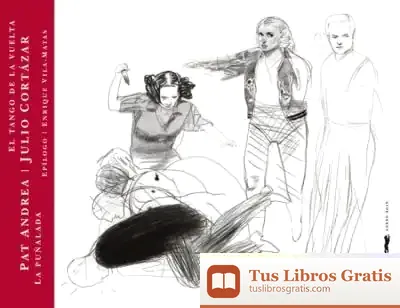 Descargar La Puñalada; El Tango De La Vuelta de Julio Cortázar