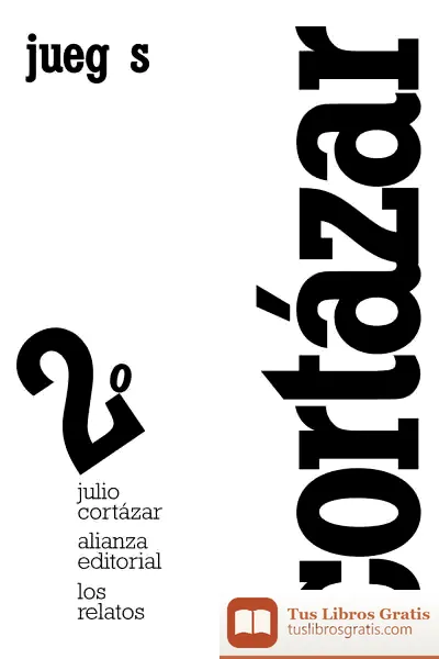 Descargar Los Relatos 2. Juegos de Julio Cortázar