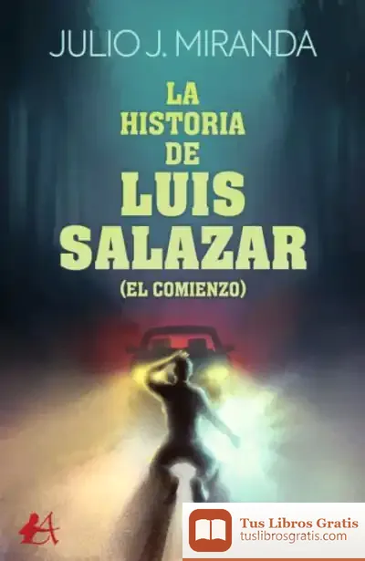 Descargar La Historia De Luis Salazar (El Comienzo)