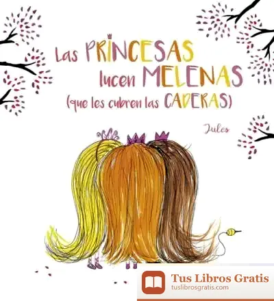 Descargar Las Princesas Lucen Melenas (Que Les Cubren Las Caderas)