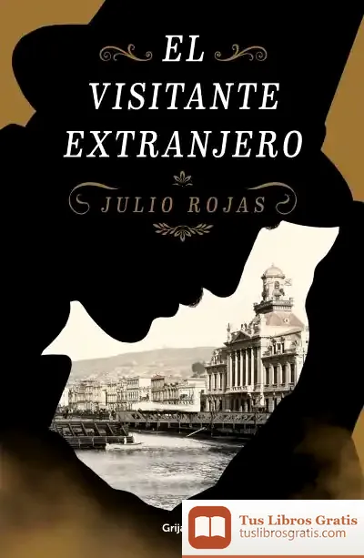 Descargar El Visitante Extranjero de Julio Rojas