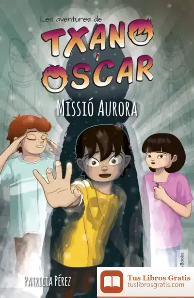 Descargar Txano I Òscar 9 - Missió Aurora de Julio Santos García