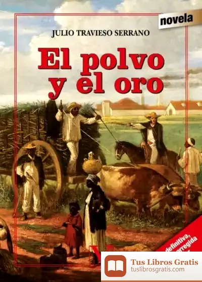 Descargar El Polvo Y El Oro de Julio Travieso Serrano