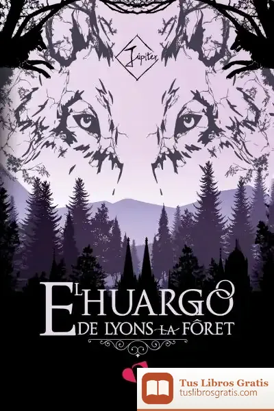 Descargar El Huargo De Lyons La Fôret de Antonio Godoy García