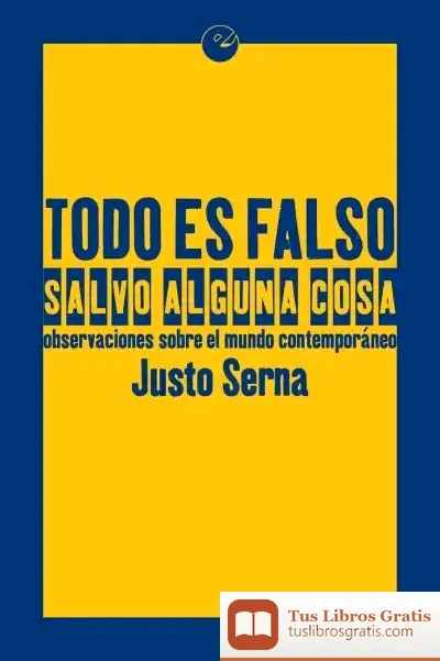 Descargar Todo Es Falso Salvo Alguna Cosa