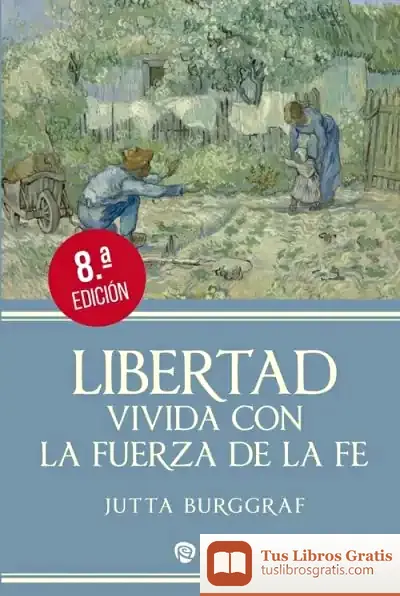 Descargar Libertad Vivida Con La Fuerza De La Fe