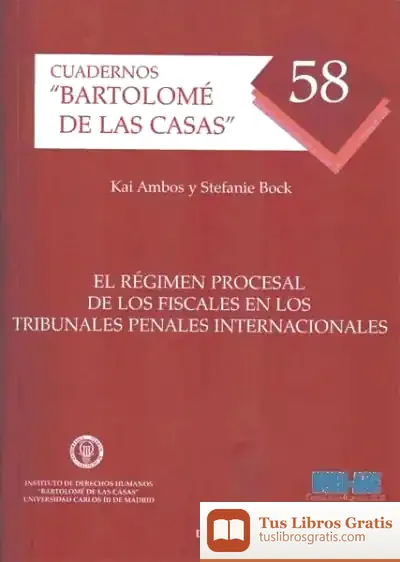 Descargar El Régimen Procesal De Los Fiscales En Los Tribunales Penales Internacionales de Kai Ambos