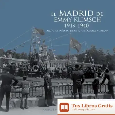 Descargar El Madrid De Emmy Klimsch. 1919-1940