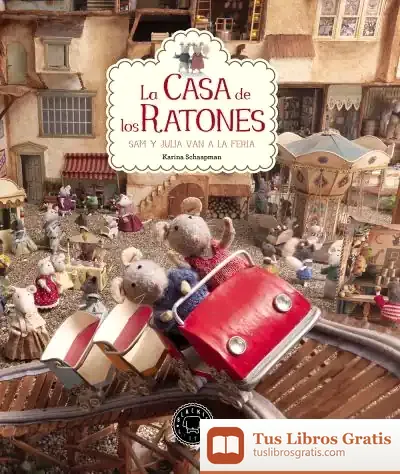 Descargar La Casa De Los Ratones. Volumen 3 . Sam Y Julia Van A La Feria