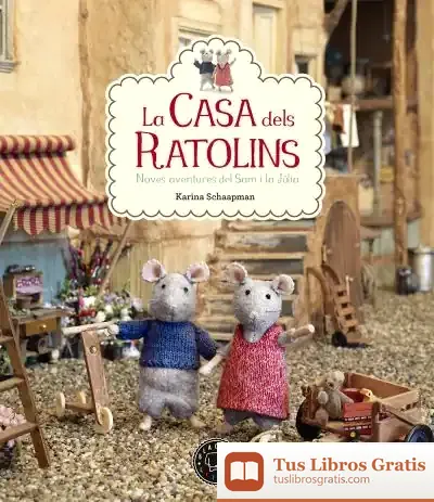 Descargar La Casa Dels Ratolins. Noves Aventures Del Sam I La Júlia