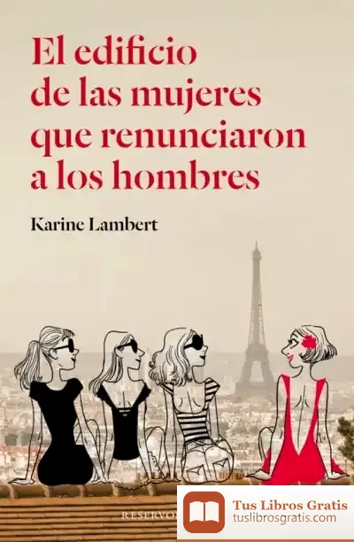 Descargar El Edificio De Las Mujeres Que Renunciaron A Los Hombres
