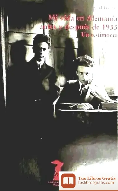 Descargar Mi Vida En Alemania Antes Y Después De 1933 de Bernabé Jurado Gámez