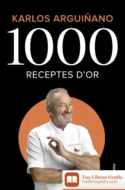 Descargar 1000 Receptes D'Or de Karlos Arguiñano