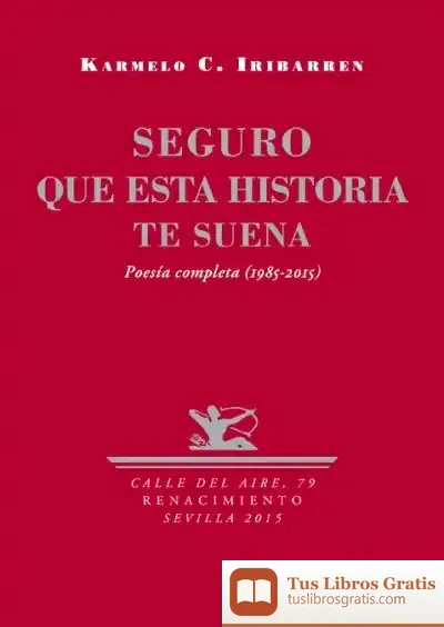 Descargar Seguro Que Esta Historia Te Suena : Poesía Completa, 1985-2015