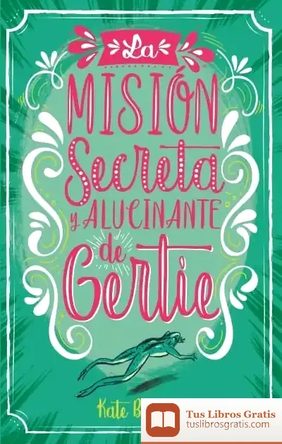 Descargar Misión Secreta Y Alucinante De Gertie, La