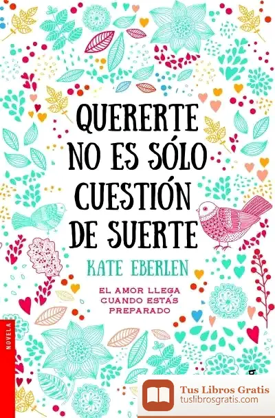Descargar Quererte No Es Sólo Cuestión De Suerte