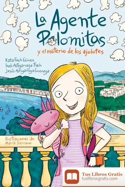 Descargar La Agente Palomitas Y El Misterio De Los Ajolotes