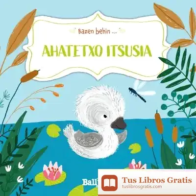 Descargar Bazen Behin...Ahatetxo Itsusia