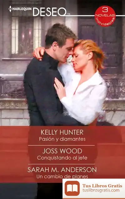 Descargar Pasión Y Diamantes; Conquistando Al Jefe; Un Cambio De Planes de Kelly Hunter