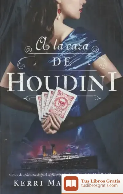 Descargar A La Caza De Houdini de Kerri Maniscalco