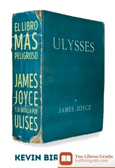 Descargar El Libro Más Peligroso: James Joyce Y La Batalla Por Ulises
