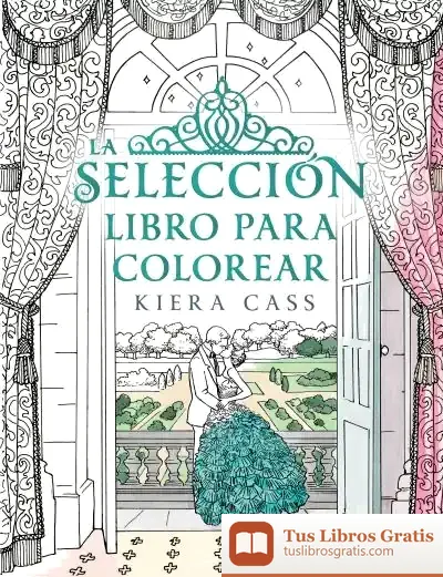 Descargar La Selección. Libro Para Colorear de Kiera Cass