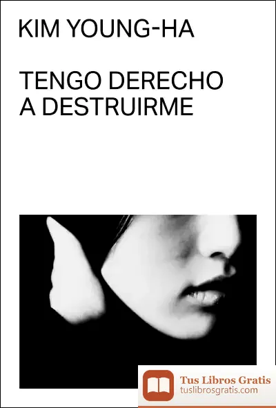 Descargar Tengo Derecho A Destruirme de Kim Young-ha