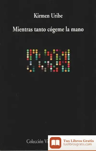 Descargar Mientras Tanto Cógeme La Mano de Ana María Machado