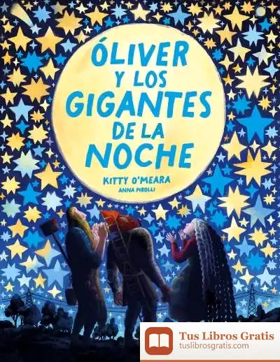 Descargar Óliver Y Los Gigantes De La Noche de Kitty O'meara